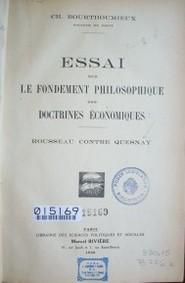 Essai sur le fondement philosophique des doctrines economiques : Rousseau contre Quesnay