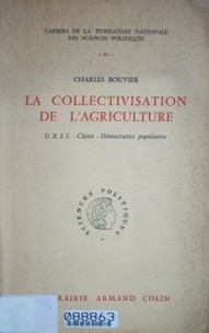 La collectivisation de l'agriculture : U.R.S.S. - Chine - Démocraties populaires