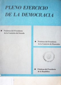 Pleno ejercicio de la democracia : acto de participación de la instalación del Congreso Nacional