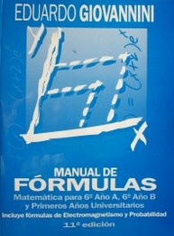 Manual de fórmulas : matemáticas para 6º año A, 6º año B y primeros años universitarios