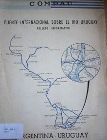 Puente internacional sobre el Río Uruguay : folleto informativo