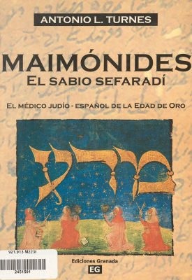 Maimónides : el sabio sefaradí : el médico judío - español de la edad de oro : 1135 -1204