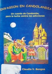 Invasión en Candolandia : un cuento de Candombe, para la lucha contra las adicciones