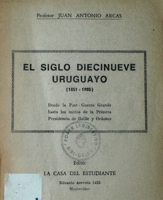 El siglo diecinueve uruguayo : (1851 - 1903)