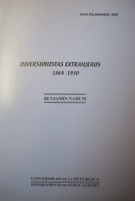 Inversionistas extranjeros : 1864-1930 : recopilación documental