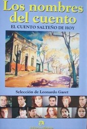 Los nombres del cuento : el cuento salteño de hoy