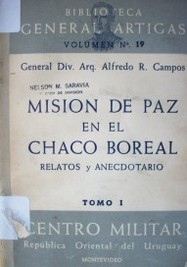 Misión de Paz en el Chaco Boreal : relatos y anecdotario