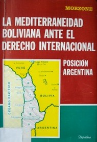 La mediterraneidad boliviana ante el derecho internacional : posición argentina