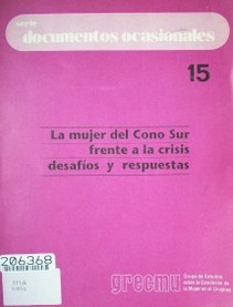 La mujer del Cono Sur frente a la crisis desafíos y respuestas