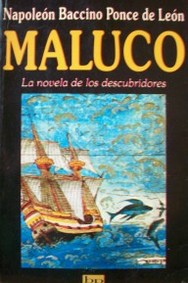 Maluco : la novela de los descubridores