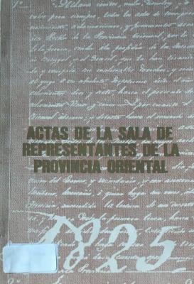 Actas de la Sala de Representantes de la Provincia Oriental 1825