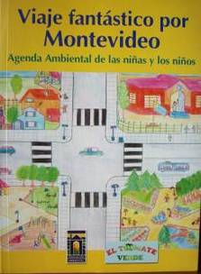 Viaje fantástico por Montevideo : agenda ambiental de las niñas y los niños