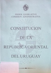 Constitución de la República Oriental del Uruguay : [reforma de 2004]
