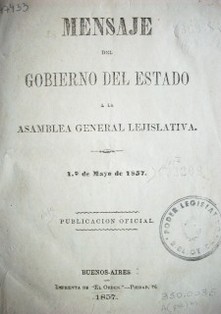 Mensaje del Gobierno del Estado a la Asamblea General Lejislativa, 1º de mayo de 1857