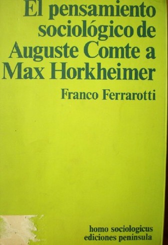 El pensamiento sociológico de Auguste Comte a Max Horkheimer