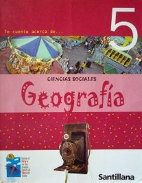 Te cuento acerca de...ciencias sociales : geografía 5