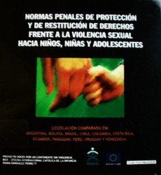 Normas penales de protección y de restitución de derechos frente a la violencia sexual hacia niños, niñas y adolescentes
