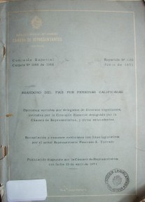 Abandono del país por personas calificadas : opiniones vertidas por delegados de diversos organismos invitados por la Comisión Especial designada por la Cámara de Representantes, y otros antecedentes : recopilación y resumen realizados con...