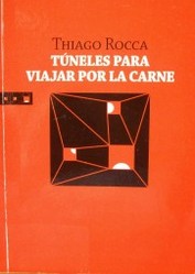 Túneles para viajar por la carne