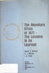 The monetary crisis of 1971 : The Lessons to be learned