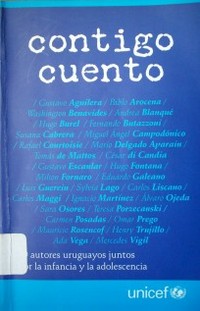 Contigo cuento : 30 autores uruguayos juntos por la infancia y la adolescencia