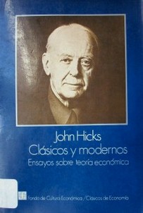 Clásicos y modernos : ensayos sobre teoría económica