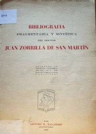 Bibliografía fragmentaria y sintética del doctor Juan Zorrilla de San Martín