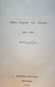 María Eugenia Vaz Ferreira : 1875-1975 : bibliografía