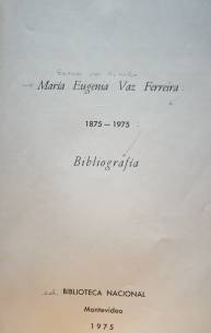 María Eugenia Vaz Ferreira : 1875-1975 : bibliografía