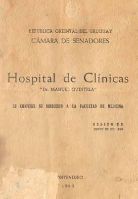 Hospital de Clínicas "Dr. Manuel Quintela" : se confiere su dirección a la Facultad de Medicina