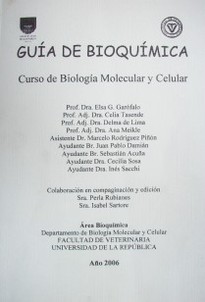 Guía de bioquímica : curso de biología molecular y celular