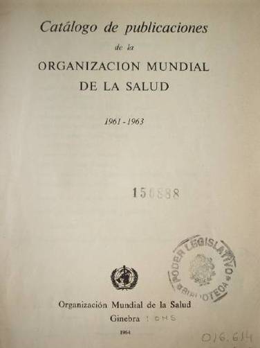 Catálogo de publicaciones de la Organización Mundial de la Salud : 1961-1963