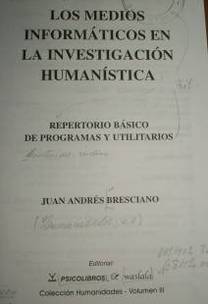 Los medios informáticos en la investigación humanística : repertorio básico de programas y utilitarios