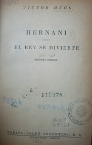 Hernani ; el Rey se divierte