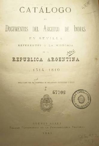 Catálogo de documentos del archivo de Indias en Sevilla referentes a la historia de la República Argentina 1514-1810