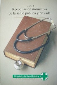 Recopilación normativa de la salud pública y privada