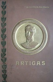 La epopeya de Artigas : historia de los tiempos heroicos del Uruguay