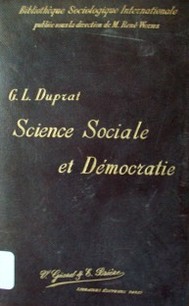 Science sociale el démocratie : essai de philosophie sociale