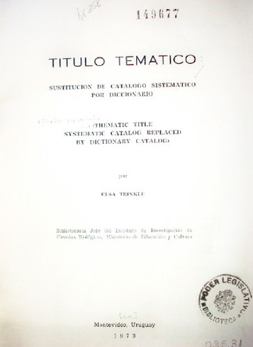 Título temático : sustitución de catálogo sistemático por diccionario = Thematic title systematic catalog replaced by dictionary catalog