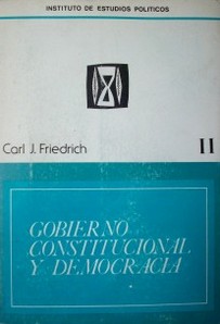 Gobierno constitucional y democracia : teoría y práctica en Europa y América