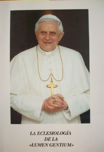 La eclesiología de la "Lumen Gentium" : conferencia del Cardenal Joseph Ratzinger