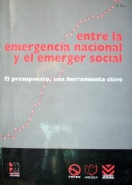 Entre la emergencia nacional y el emerger social : el presupuesto, una herramienta clave