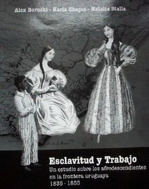 Esclavitud y trabajo : un estudio sobre los afrodescendientes en la frontera uruguaya : (1835-1855)