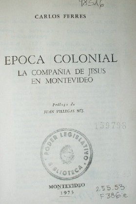 Epoca colonial : la compañía de Jesús en Montevideo