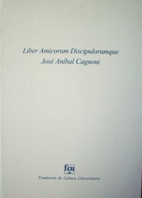 Liber Amicorum Discipulorumque : José Aníbal Cagnoni