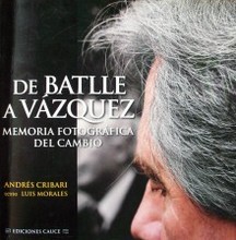 De Batlle a Vázquez : memoria fotográfica del cambio