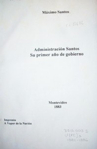 Administración Santos : su primer año de gobierno