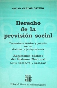 Derecho de la previsión social : tratamiento teórico y práctico con su doctrina y jurisprudencia