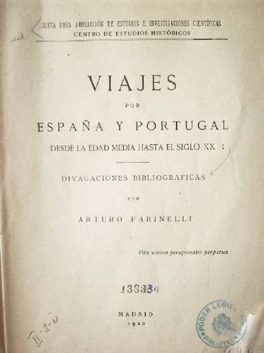 Viajes por España y Portugal desde la edad media hasta el siglo XX : divagaciones bibliográficas