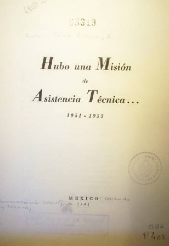Hubo una misión de asistencia técnica... 1951-1953